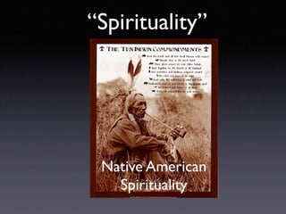 “Spirituality”




 Native American
   Spirituality
 