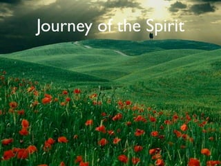 Journey of the Spirit
 