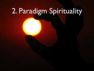 2. Paradigm Spirituality
 