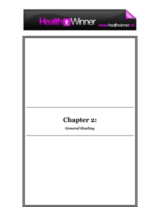 Chapter 2:
General Healing




     - 13 -
 