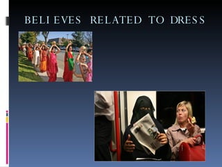 BELIEVES RELATED TO DRESS 