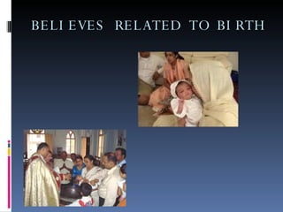 BELIEVES RELATED TO BIRTH 