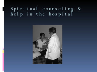 Spiritual counseling & help in the hospital 