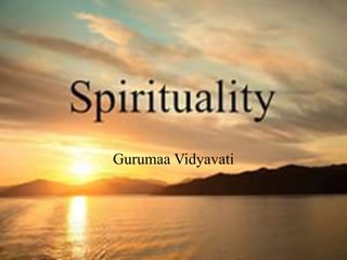 Spirituality
Gurumaa Vidyavati
 