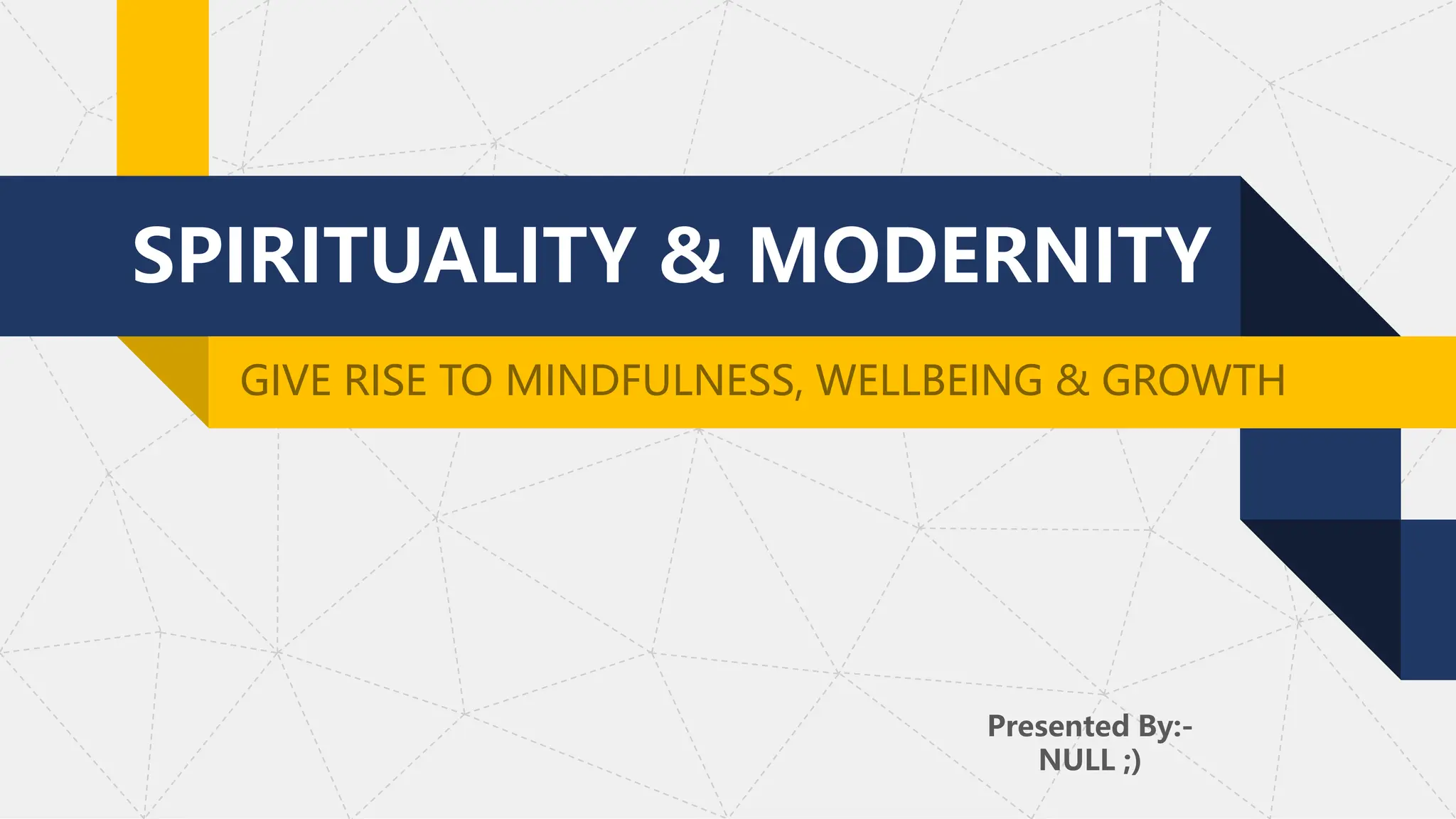 SPIRITUALITY & MODERNITY:- GIVE RISE TO MINDFULNESS, WELLBEING & GROWTH ...
