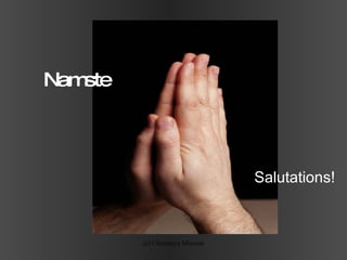 Namste Salutations! 