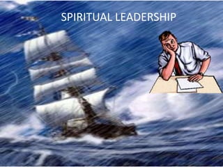 SPIRITUAL LEADERSHIP
 