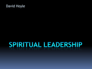 David Hoyle Spiritual Leadership 