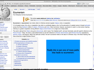 Really this is just one of many paths
     that leads to ecumenism.
 