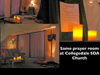 Same prayer room
at Collegedale SDA
      Church
 