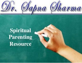 Spiritual
Parenting
Resource
 