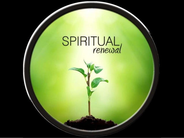 Spiritual renewal part 1