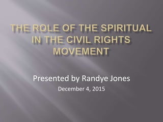 Presented by Randye Jones
December 4, 2015
 