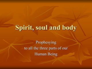 Spiritual Soul And Body