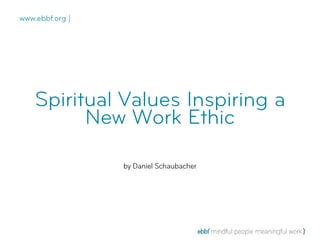Spiritual values inspiring a new work ethic
