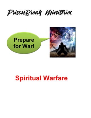 Spiritual Warfare
Prepare
for War!
 