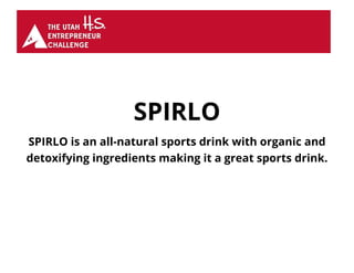 SPIRLO
SPIRLO is an all-natural sports drink with organic and
detoxifying ingredients making it a great sports drink.
 
