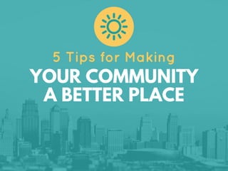 5 Tips for Making Your Community a Better Place - Spiro Geroulanos