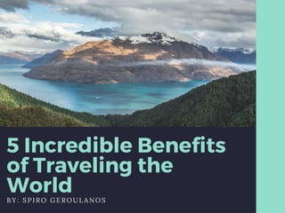 5 Incredible Benefits of Traveling the World