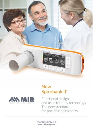 Functional design
and user-friendly technology
The new standard
for portable spirometry
www.spirometry.com
www.oximetry.com
New
Spirobank II®
 