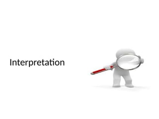Interpretation
 