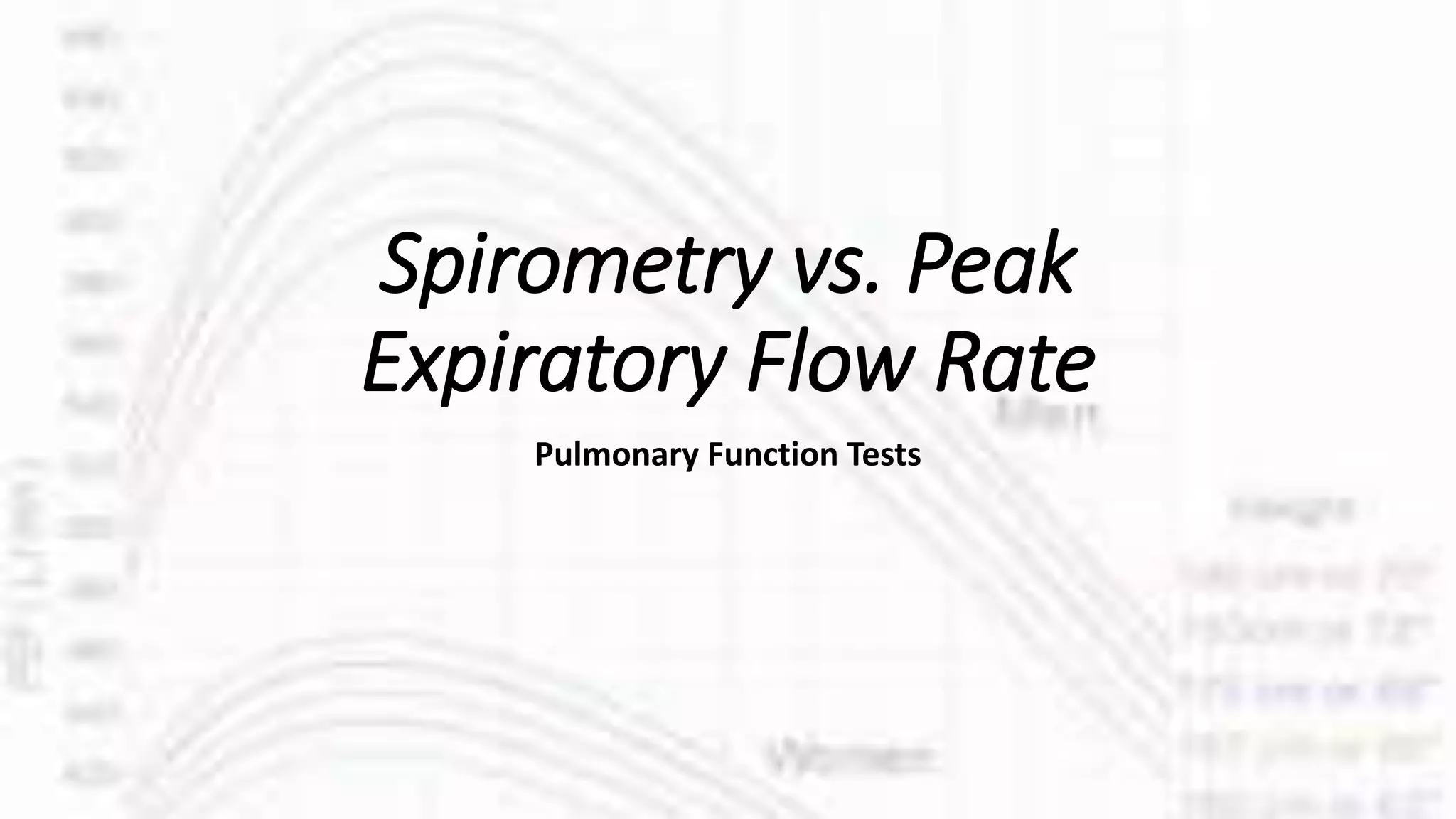 Spirometry vs Peak expiratory flow rate PPT