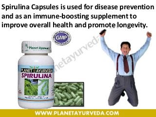 Spirulina Capsules is used for disease prevention
and as an immune-boosting supplement to
improve overall health and promote longevity.
 