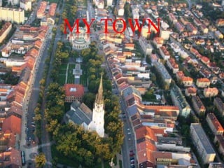 MY TOWN
 