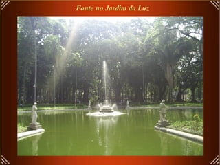Fonte no Jardim da Luz
 
