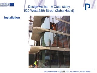 Design Assist – A Case study
520 West 28th Street (Zaha Hadid)
Installation
 