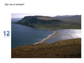 Spit, bar or tombolo?
 