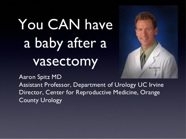 You Can Have A Baby After A Vasectomy Aaron Spitz Md