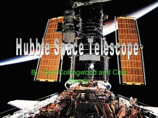 By: Curt Collingwood and Clair Mundy Hubble Space Telescope  