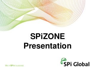 SPiZONE
Presentation
We inSPire success.

 