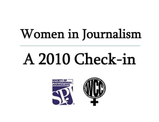 Women in Journalism

A 2010 Check-in
 