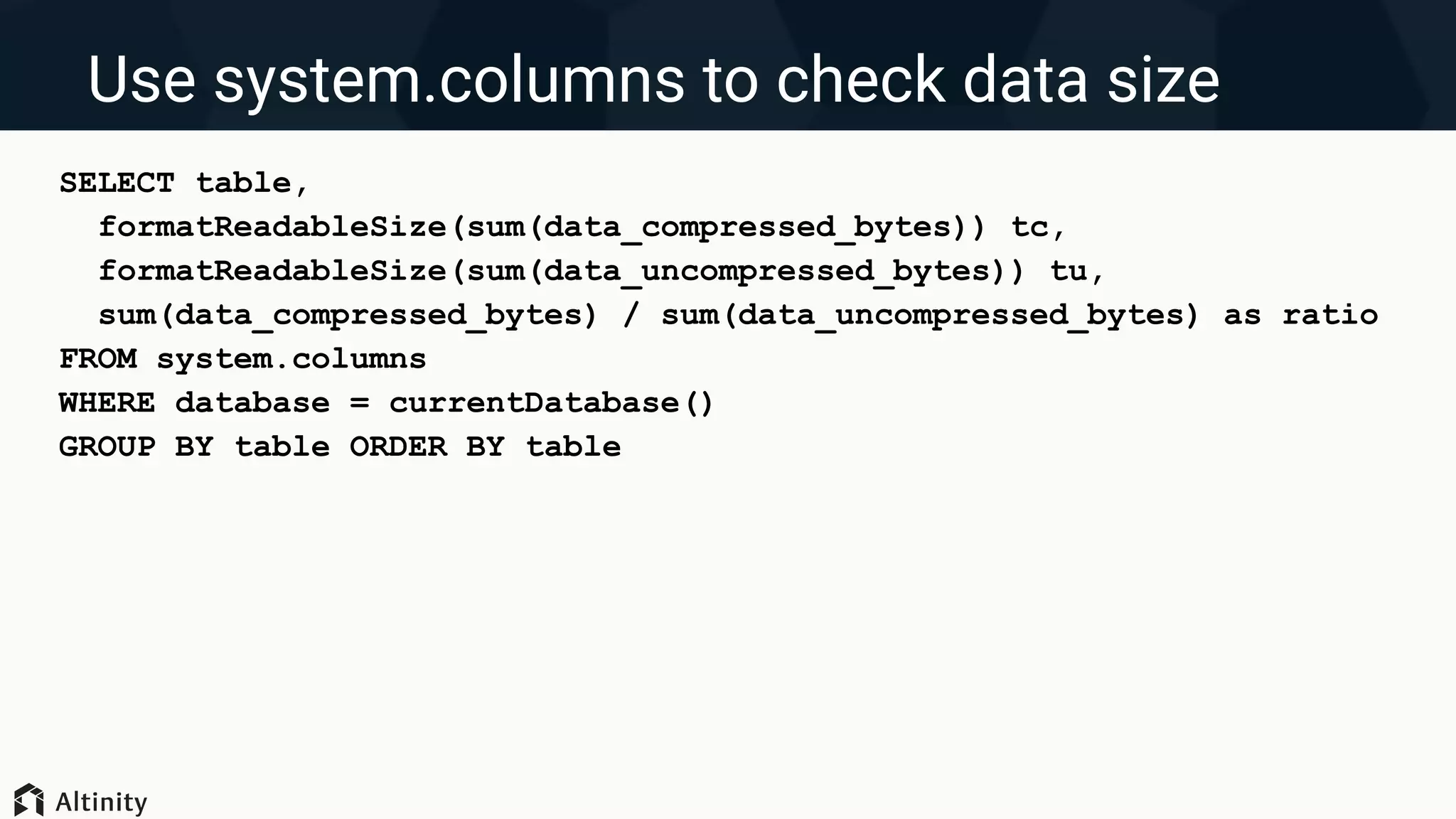 Use system.columns to check data size
SELECT table,
formatReadableSize(sum(data_compressed_bytes)) tc,
formatReadableSize(sum(data_uncompressed_bytes)) tu,
sum(data_compressed_bytes) / sum(data_uncompressed_bytes) as ratio
FROM system.columns
WHERE database = currentDatabase()
GROUP BY table ORDER BY table
 
