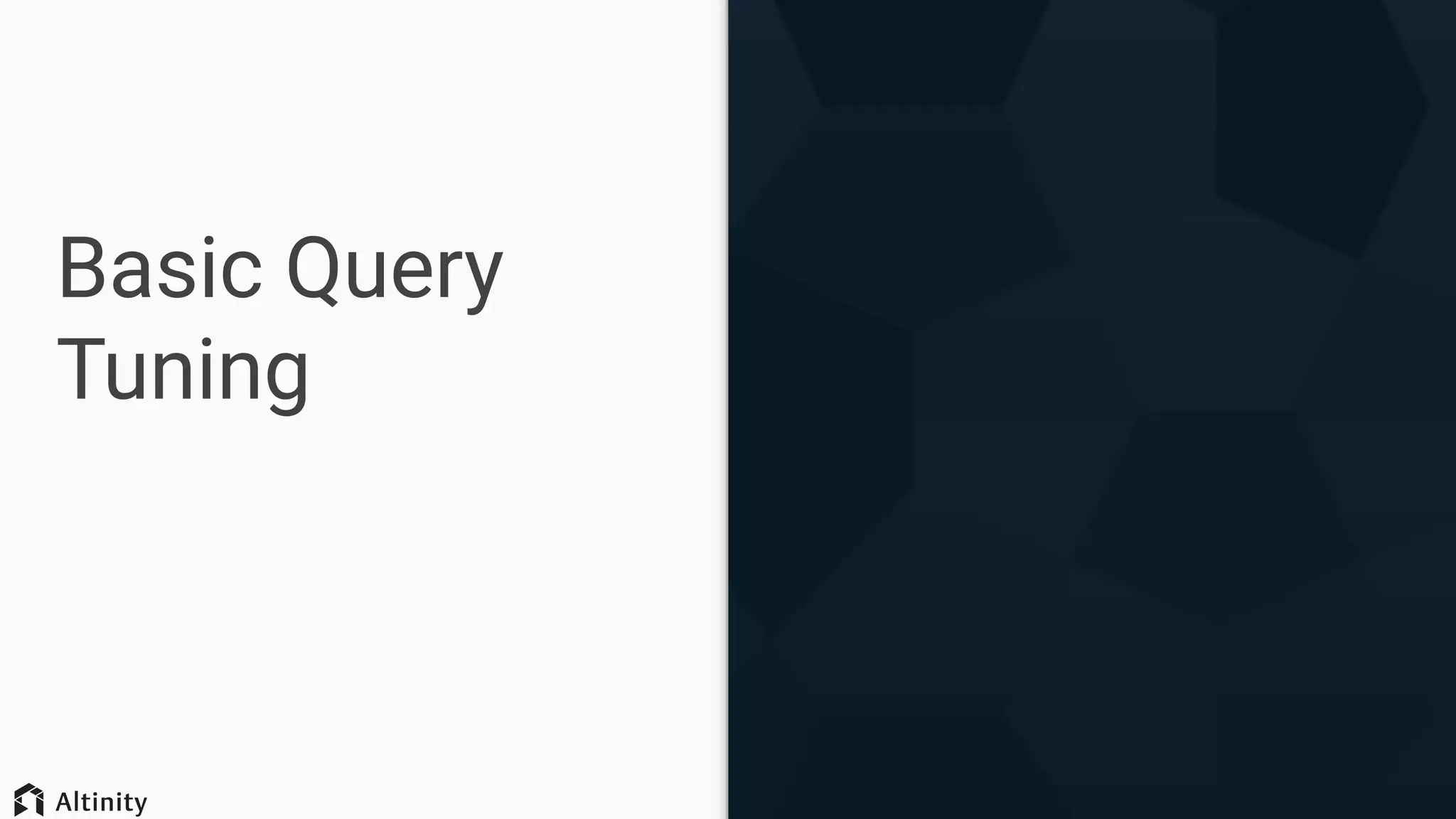 Basic Query
Tuning
 