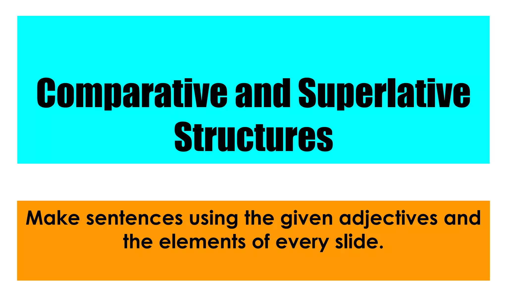 Spk ex. w/ Comparative & Superlative Structures | PPT