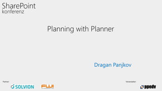 Partner: Veranstalter:
Planning with Planner
Dragan Panjkov
 