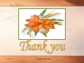 Dr Safaa Ghoneim 41Lecture 1
 
