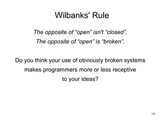 101
Wilbanks' Rule
The opposite of “open” isn't “closed”.
The opposite of “open” is “broken”.
Do you think your use of obv...