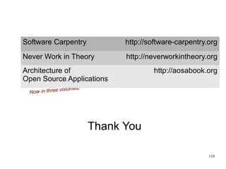 110
Now in three volumes!
Thank You
Software Carpentry http://software-carpentry.org
Never Work in Theory http://neverwork...
