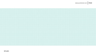 SPLASH
PAGE
www.yourdomain.com
A Litle Bit Of HISTORY
Strat Awesome Your Presentation
Lorem Ipsum comes from section Contrary to popular belief, Lorem
Ipsum is not simply random text. It has roots in a piece of classical Latin
literature from 45 BC, making it over 2000 years old.
 