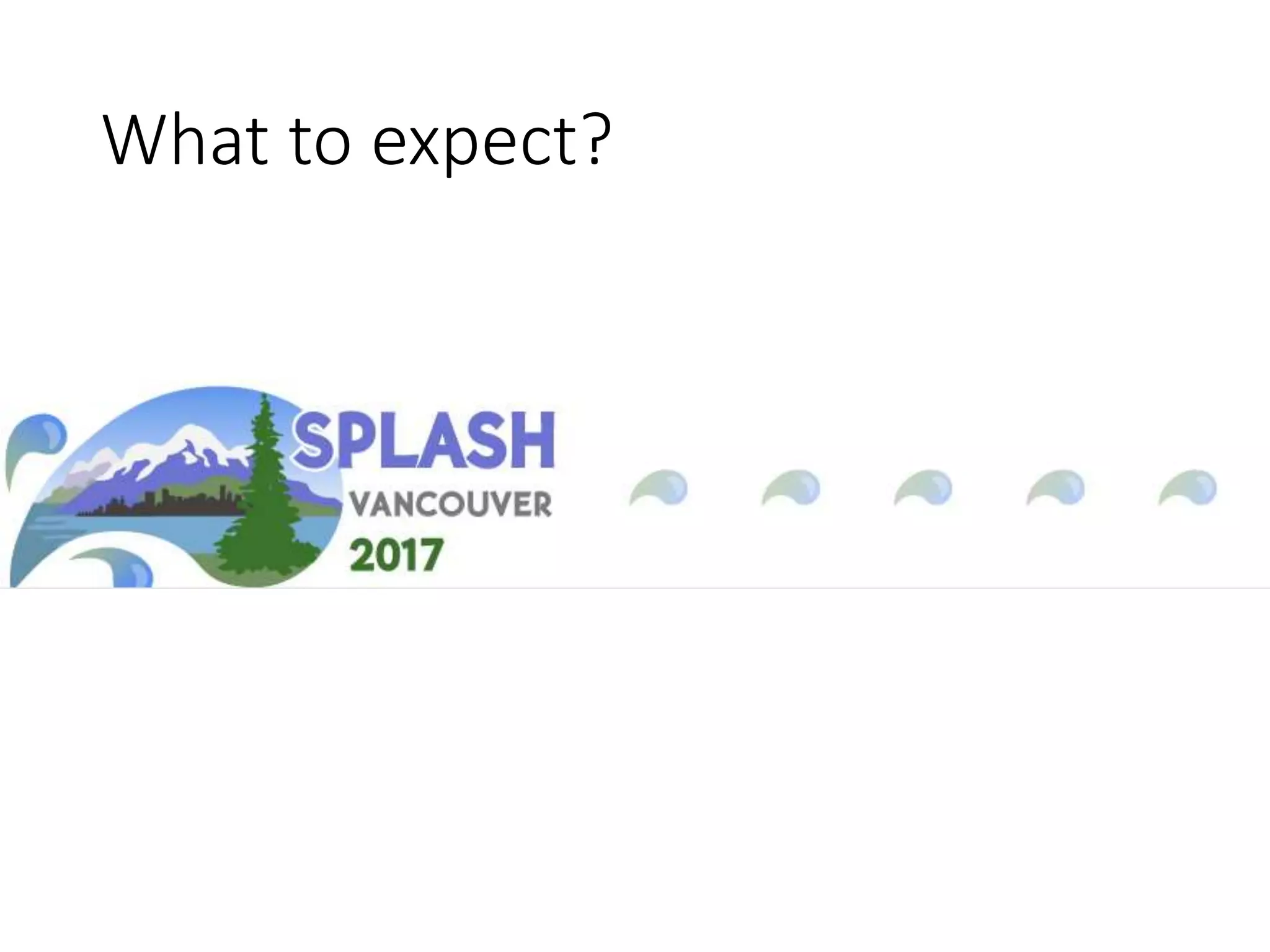 What to expect?
 
