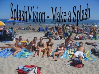 SplashVision - Make a Splash 