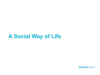 A Social Way of Life
 