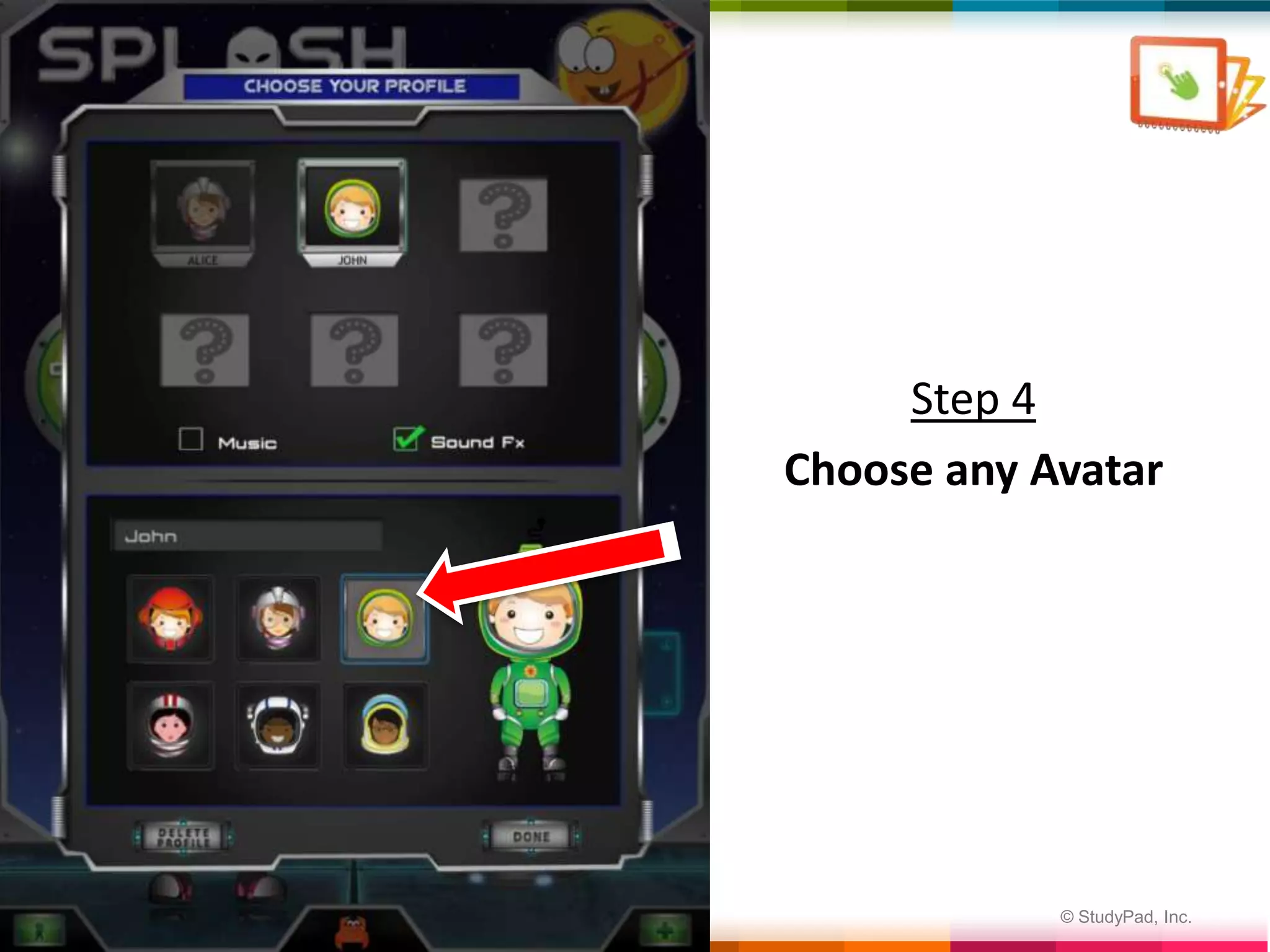 Step 4
    Choose any Avatar




5               © StudyPad, Inc.
 