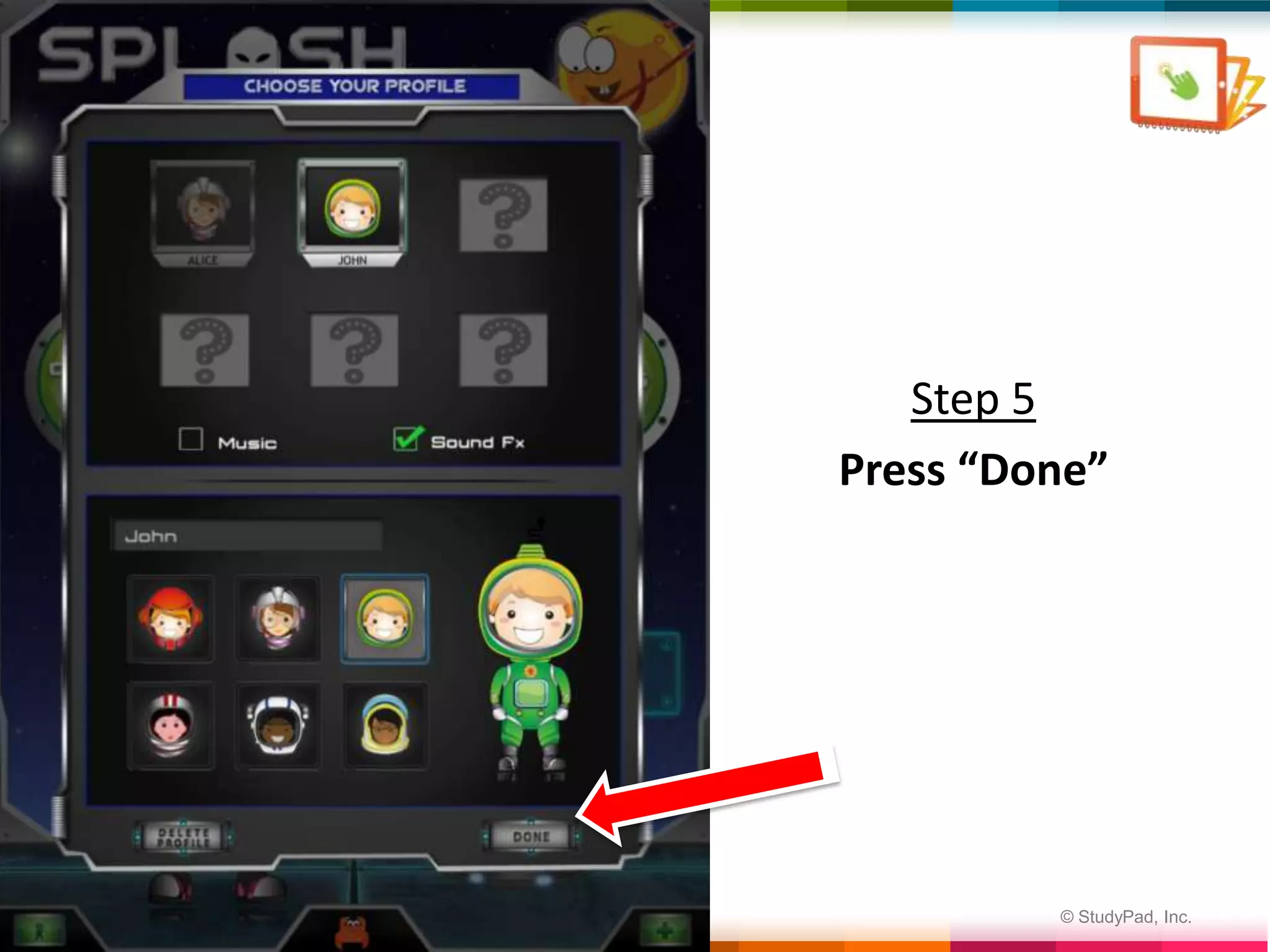 Step 5
    Press “Done”




6            © StudyPad, Inc.
 