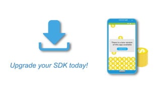 Upgrade your SDK today!
 