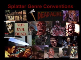 Splatter Genre Conventions
 